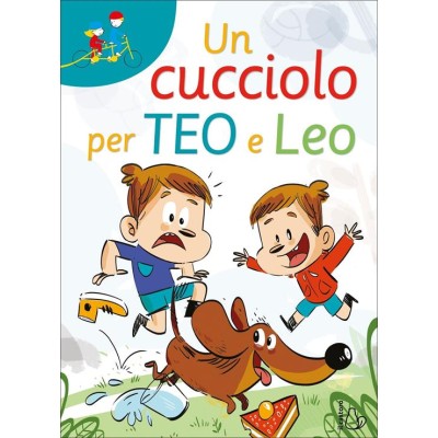 Cucciolo per Teo e Leo. Ediz.ad alta leggibilità