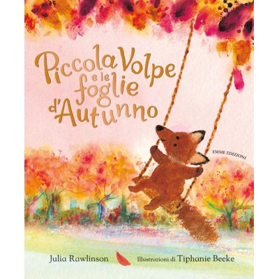 Piccola Volpe e le foglie d'autunno. Ediz.a colori