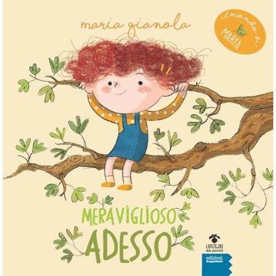 Meraviglioso adesso. Il mondo di Marta. Ediz.ad alta leggibilitÃ 