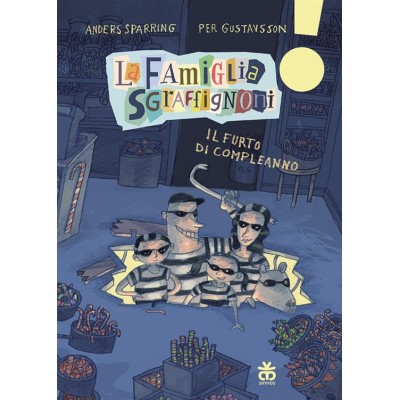 Il furto di compleanno. La famiglia Sgraffignoni. Ediz.ad alta leggibilità