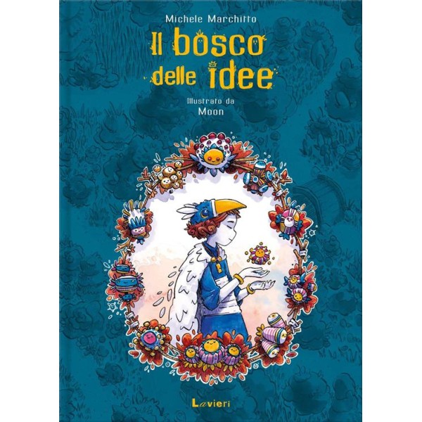 Il bosco delle idee. Ediz.illustrata