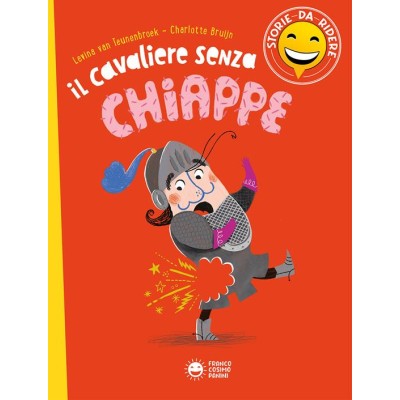 Il cavaliere senza chiappe. Ediz. a colori
