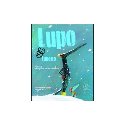 Fogliolina che non cadeva mai.Lupo & Lupetto. Ediz. illustrata. Vol. 2