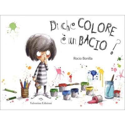Di che colore âˆšÂ® un bacio? Ediz. a colori