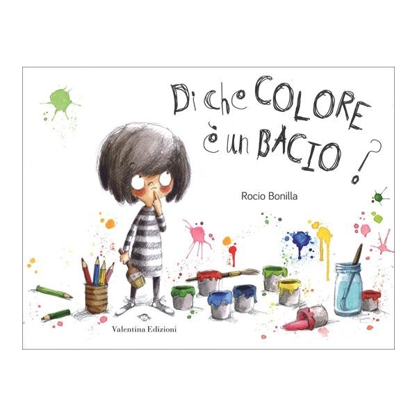 Di che colore Ã¨ un bacio? Ediz. a colori