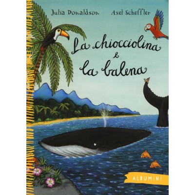 Chiocciolina e la balena. Ediz. a colori