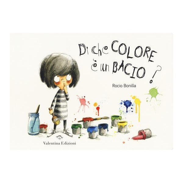 Di che colore Ã¨ un bacio? Ediz. a colori cartonato