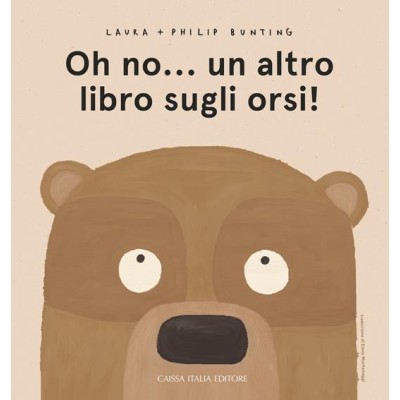 Oh no... un altro libro sugli orsi! Ediz.a colori