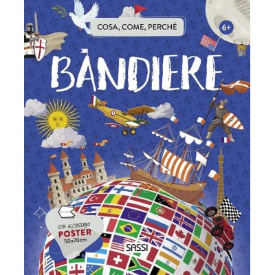 Bandiere. Cosa, come, perchâˆšÂ©. Ediz. a colori