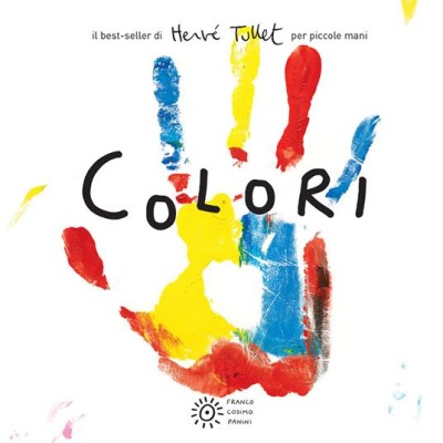 Colori. Per piccole mani. Ediz. a colori, adatto anche a bambini piccolini. Cartonato