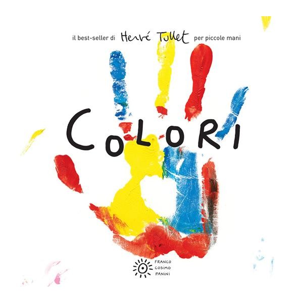 Colori. Per piccole mani. Ediz. a colori, adatto anche a bambini piccolini. Cartonato