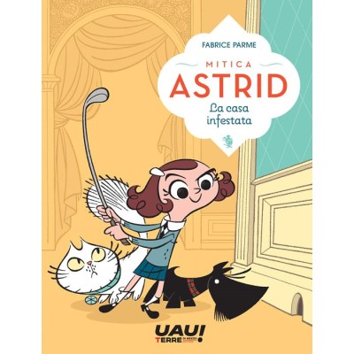Casa infestata. Mitica Astrid (La)