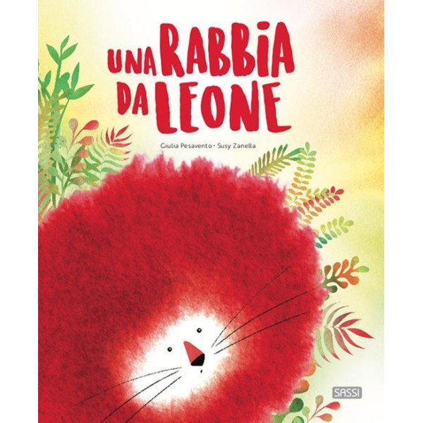 Una rabbia da leone. Ediz. a colori