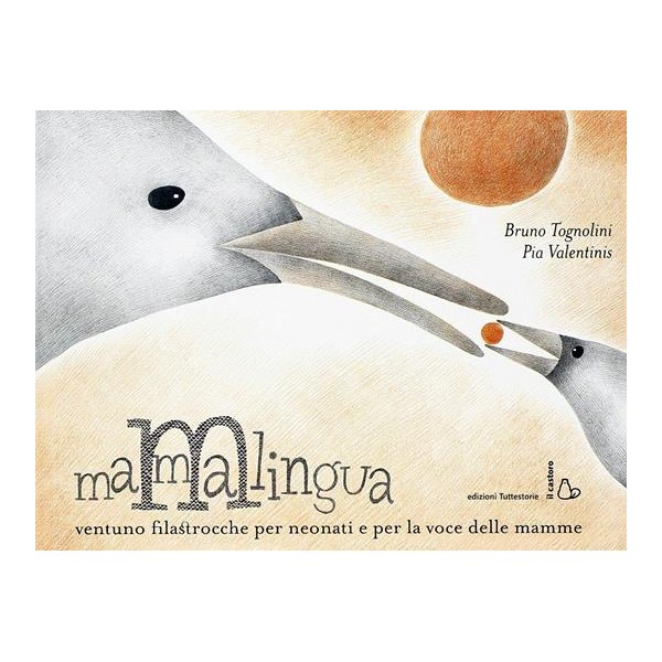 Mammalingua. Ventuno filastrocche per neonati e per la voce delle mamme. Ediz. Illustrata